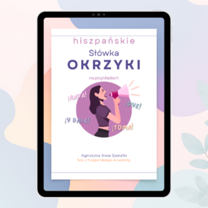Hiszpańskie Słówka-Okrzyki na przykładach